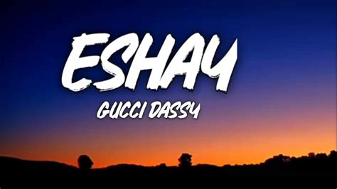 Gucci Dassy – Eshay Lyrics 